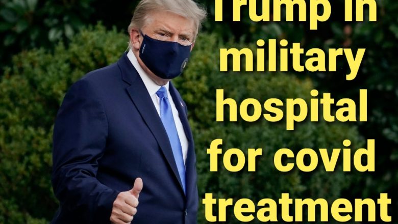 Trump in military hospital for covid treatment
