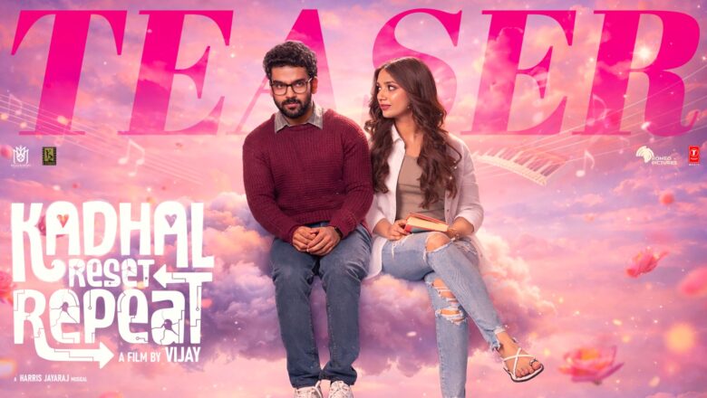 விஜய் இயக்கத்தில் உருவாகியுள்ள ‘காதல் ரீசெட் ரிபீட்’ படத்தின் டீசர் வெளியானது